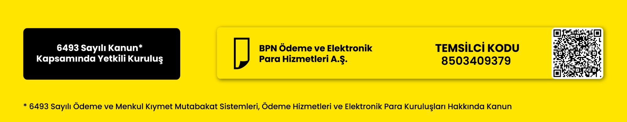 Authorized institution under Law No. 6493: BPN Ödeme ve Elektronik Para Hizmetleri A.Ş. – Agent Code 8503409379